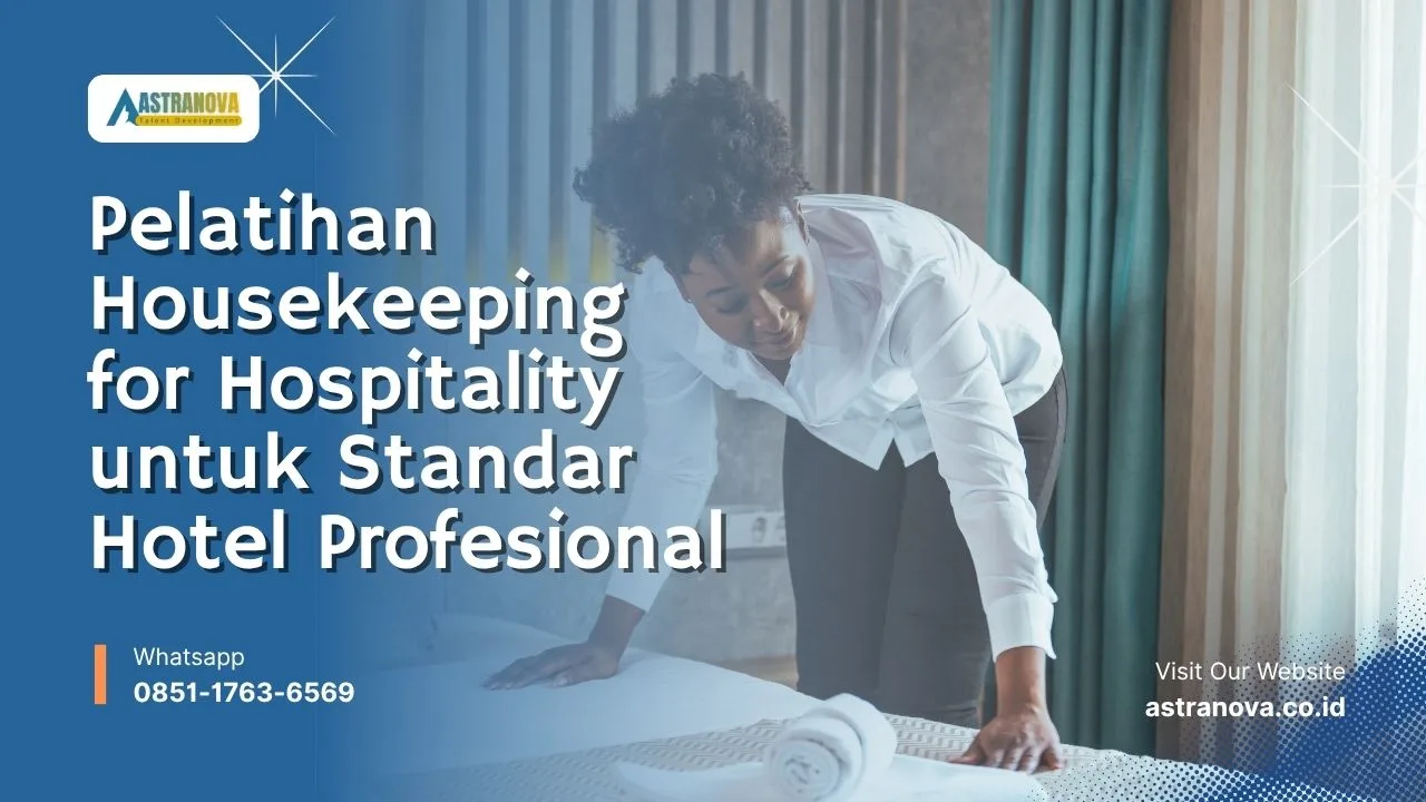 Pelatihan Housekeeping for Hospitality untuk Standar Hotel Profesional