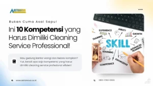 Kompetensi yang Harus Dimiliki Cleaning Service