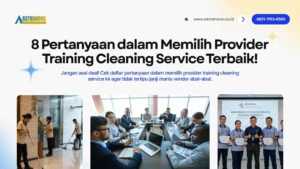 Pertanyaan dalam Memilih Provider Training Cleaning Service