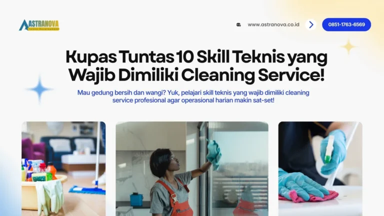 Skill Teknis yang Wajib Dimiliki Cleaning Service