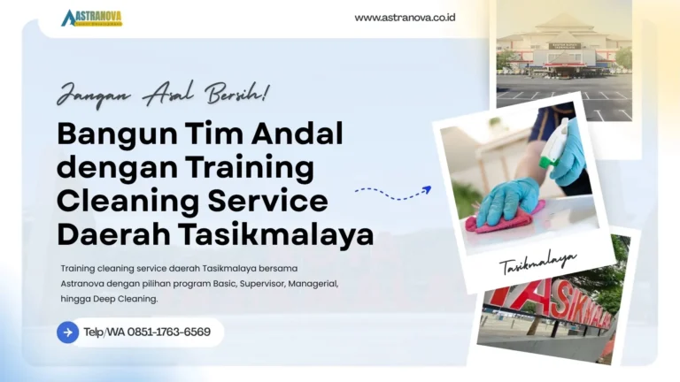 Bangun Tim Andal dengan Training Cleaning Service Daerah Tasikmalaya