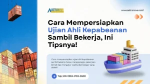 Cara Mempersiapkan Ujian Ahli Kepabeanan Sambil Bekerja