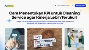 Cara Menentukan KPI untuk Cleaning Service agar Kinerja Lebih Terukur!