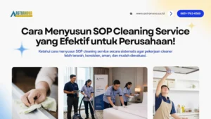 Cara Menyusun SOP Cleaning Service yang Efektif